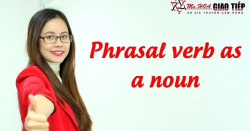 Unit 10: Phrasal verb as a noun